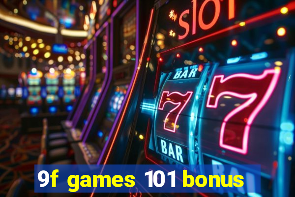 9f games 101 bonus